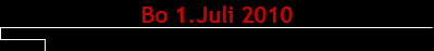 Bo 1.Juli 2010